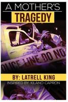 A Mother's Tragedy: Autobiography of the Life of Kilano Capron 1530470706 Book Cover