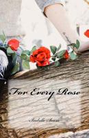 For Every Rose 1725902605 Book Cover