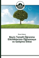 Beyin Temelli Ö&#287;renme Etkinliklerinin Ö&#287;renmeye ve Geli&#351;ime Etkisi 3639672194 Book Cover