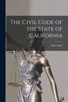 The Civil Code of the State of California 1016542747 Book Cover
