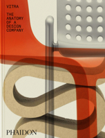 Vitra : Anatomy of a Design Company 1837290008 Book Cover
