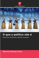 O que a política não é 6206857344 Book Cover