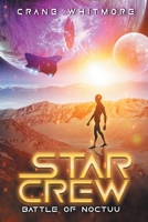 Star Crew: Battle of Noctuu B0C7DPGXB3 Book Cover