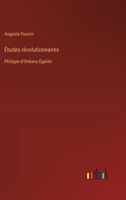 Études révolutionnaires: Philippe d'Orléans-Égalité (French Edition) 3385036569 Book Cover