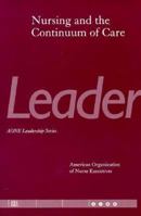 Nursing & the Continuum of Care: American Organization of Nurse Executives 1556482353 Book Cover