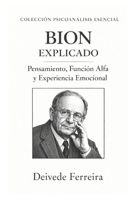 Bion explicado: pensamiento, función alfa y experiencia emocional (Colección Psicoanálisis Esencial) (Spanish Edition) B0GCGKY7CR Book Cover
