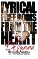 Lyrical Freedoms from the Heart by De'vonna Bentley Pittman: And a Few Important People 1512211818 Book Cover