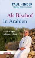 ALS Bischof in Arabien: Erfahrungen Mit Dem Islam 3451348837 Book Cover