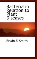 Bacteria in Relation to Plant Diseases 1117297284 Book Cover