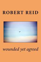 wounded yet agreed 1985887398 Book Cover