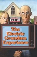 The Electric Grandma Experience 1764169409 Book Cover