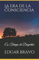 La Era de la Consciencia: Es tiempo de despertar (Spanish Edition) B087SJRC34 Book Cover