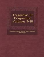 Tragoediae Et Fragmenta, Volumes 9-10 1288146140 Book Cover