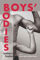 Boys' Bodies; Speaking the Unspoken 1433106256 Book Cover