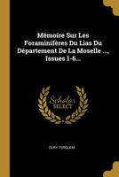 Mémoire Sur Les Foraminifères Du Lias Du Département De La Moselle ..., Issues 1-6... 1021379786 Book Cover