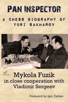 Pan Inspector: A Chess Biography of Yuri Sakharov 1916839037 Book Cover