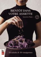 BIENTOT DANS VOTRE ASSIETTE. 30 SALADES ET 30 VINAIGRETTES 2898250171 Book Cover