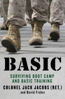Basic: Surviving Boot Camp and Basic Training 1250033721 Book Cover