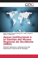 Apoyo Institucional a la Gestión del Museo Regional de Occidente (MRO) 6139067839 Book Cover