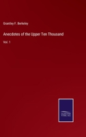Anecdotes of the Upper Ten Thousand: Vol. 1 3752566620 Book Cover