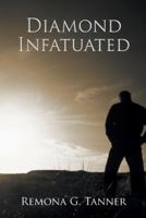 Diamond Infatuated 149186169X Book Cover
