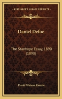 Daniel Defoe: The Stanhope Essay, 1890 1104725517 Book Cover