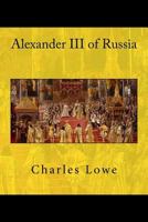Alexander III Of Russia (1895) 1522840729 Book Cover