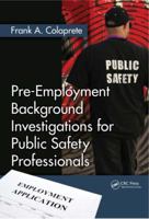 Pre-Employment Background Investigations for Public Safety Professionals 1439893853 Book Cover