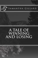 A Tale of Winning and Losing 1494817985 Book Cover