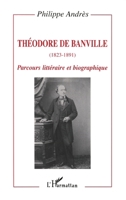 Theodore de Banville (1823-1891): Parcours litteraire et biographique (Collection Critiques litteraires) 2738461824 Book Cover