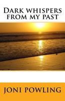 Dark Whispers from My Past 1512075353 Book Cover