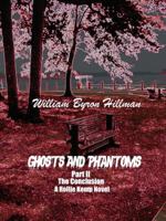 Ghosts and Phantoms Part II: The Conclusion 0970623445 Book Cover