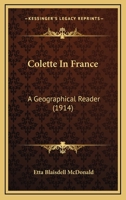 Colette In France: A Geographical Reader 116658187X Book Cover