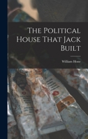 The Political House That Jack Built 1240187424 Book Cover