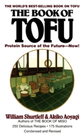 The Book of Tofu: Protein Source of the Future...Now!