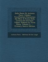Delle Poesie Di Antonio Pucci, Celebre Versificatore Fiorentino Del Mccc E Prima Della Cronica Di Giovanni Villani: Ridotta In Terza Rima, Volume 4... 1247609987 Book Cover