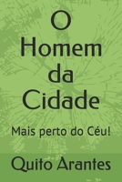 O Homem da Cidade: Mais perto do Céu! 179304564X Book Cover