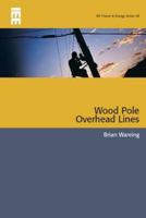 Wood Pole Overhead Lines  (IEE Power & Energy Series) (IEE Power & Energy Series) 0863413560 Book Cover