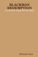 Blackman Redemption - A Little Talk with Man 1300803290 Book Cover