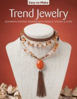 Easy-To-Make Trend Jewelry: Bohemian-Inspired Designs with Tassels, Stones & Cord 1497203120 Book Cover