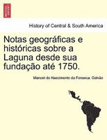 Notas geográficas e históricas sobre a Laguna desde sua fundação até 1750. 1241434190 Book Cover