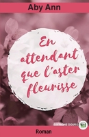 En attendant que l'aster fleurisse (French Edition) 2384060341 Book Cover