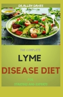THE COMPLETE LYME DISEASE DIET For Starters And Experts: Tips For Symptom Relief B096X7FBMM Book Cover