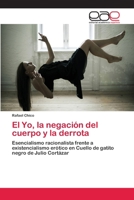 El Yo, La Negacion del Cuerpo y La Derrota 3659068578 Book Cover