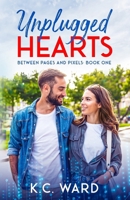 Unplugged Hearts: Between Pages and Pixels Book One B0D6PF4MW7 Book Cover