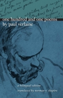 One Hundred and One Poems by Paul Verlaine: A Bilingual Edition 0226853454 Book Cover