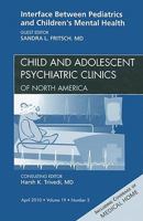 Pediatric Concerns and Psychiatric Issues, An Issue of Child and Adolescent Psychiatric Clinics of North America 1437719465 Book Cover