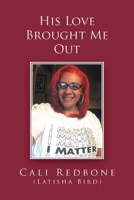 His Love Brought Me Out 1665554037 Book Cover