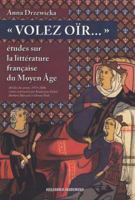 Volez Oir: Etudes Sur La Litterature Francaise Du Moyen Age: Articles Des Annees 1974-2008 8376382497 Book Cover