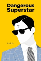 Dangerous Superstar B0C9SDMYNL Book Cover